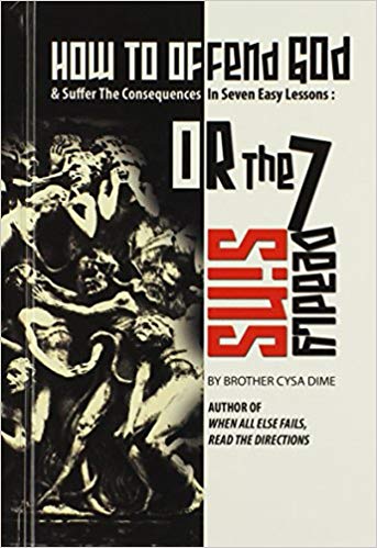 How To Offend God & Suffer The Consequences In Seven Easy Lessons HB - Brother Cysa Dime